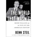 The World That Wasn't: Henry Wallace and the Fate of the American Century