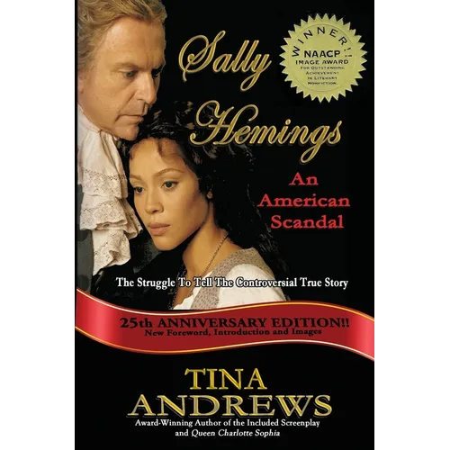 Sally Hemings An American Scandal: The Struggle To Tell The Controversial True Story