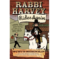 Rabbi Harvey Rides Again: A Graphic Novel of Jewish Folktales Let Loose in the Wild West