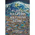 Plastic Pollution Solutions Guide