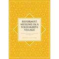 Reformist Muslims in a Yogyakarta Village: The Islamic Transformation of Contemporary Socio-Religious Life