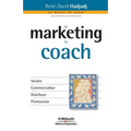 Le marketing du coach: Vendre Commercialiser Distribuer Promouvoir