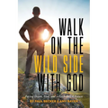 Walk on the Wild Side with God
