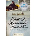 What I Remember, What I Know: The Life of a High Arctic Exile