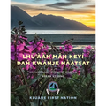 Lhù'ààn Mân Keyí Dań Kwánje Nààtsat: Kluane Lake Country People Speak Strong