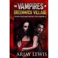 The Vampires Of Greenwich Village: Ultimate Urban Fantasy 2