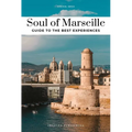 Soul of Marseille - Guide to the Best Experiences
