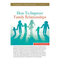 How to Improve Family Relationships Study Guide