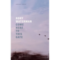 Come Here to This Gate
