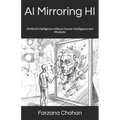 AI Mirroring HI: Artificial Intelligence reflects Human Intelligence and Mindsets