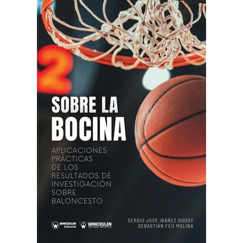 Sobre la bocina. Aplicaciones prácticas de los resultados de investigación sobre baloncesto