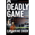 A Deadly Game: The Untold Story of the Scott Peterson Investigation