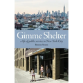 Gimme Shelter: A Life of Public Service in New York City (paperback)
