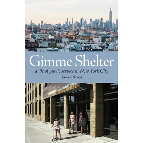 Gimme Shelter: A Life of Public Service in New York City (paperback)