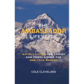 The Ambassador Lifestyle: Boldly Living for Christ and Proclaiming the One True Gospel