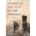 Studies in the Acts of the Apostles: Collected Essays