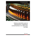 Sistema automático para la identificación y separación contaminantes en el vidrio para reciclaje