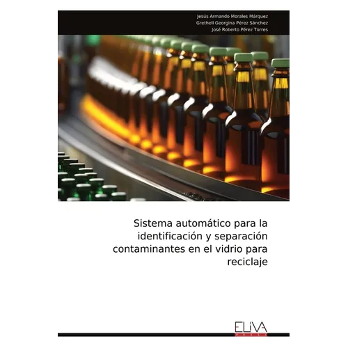 Sistema automático para la identificación y separación contaminantes en el vidrio para reciclaje