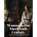 Woman in the Nineteenth Century: Kindred Papers Relating to the Sphere, Condition and Duties, of Woman