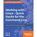 Working with Linux - Quick Hacks for the Command Line