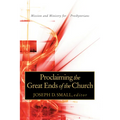 Proclaiming the Great Ends of the Church: Mission and Ministry for Presbyterians