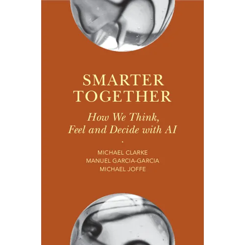 Smarter Together: How We Think, Feel and Decide with AI