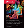 Routledge International Handbook of Women's Sexual and Reproductive Health