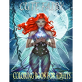 Cute Fairy: Coloring book for adults - Beautiful Fairies, Elves, Warriors, Trolls, Magical Pixies, Women Portraits