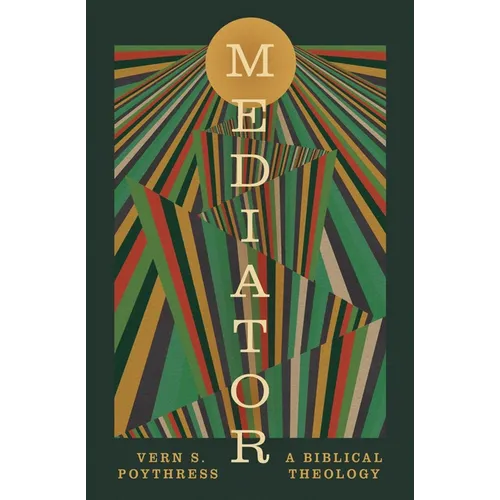 Mediator: A Biblical Theology