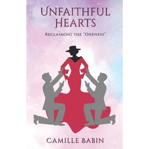 Unfaithful Hearts: Reclaiming the Oneness