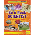 Be a Rock Scientist: Question, Experiment, Discover