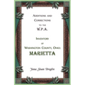 Additions and Corrections to the W.P.A. Inventory of Washington County, Ohio: Marietta