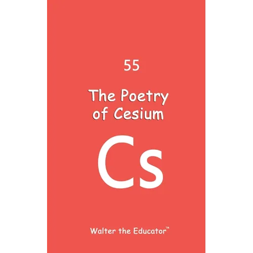 The Poetry of Cesium