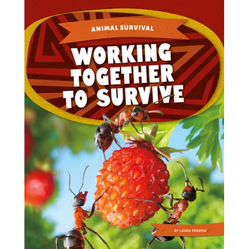 Working Together to Survive