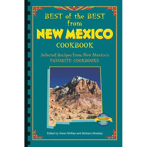 Best of the Best from New Mexico Cookbook: Selected Recipes from New Mexico's Favorite Cookbooks