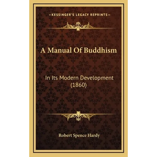 A Manual Of Buddhism: In Its Modern Development (1860)