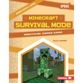 Minecraft Survival Mode: Unofficial Gamer Guide