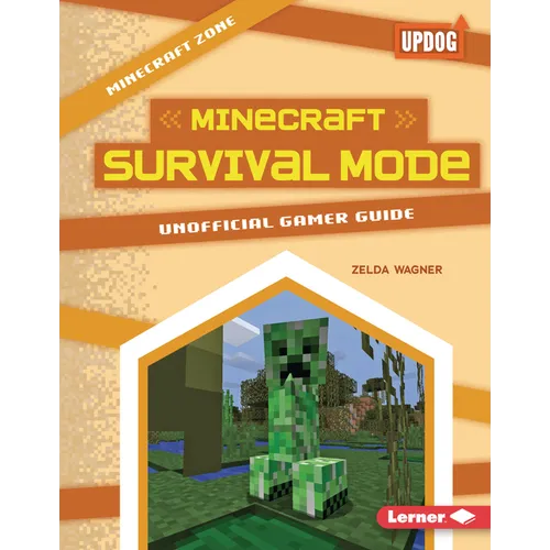Minecraft Survival Mode: Unofficial Gamer Guide