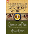Adventures in the Ancient World: 1-Queen of the Dawn & Moon of Israel