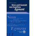 Sinn Und Gestalt Von Goethes 'Egmont'