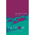 Fathom Bible Studies: The Return of Jesus Student Journal (Revelation): A Deep Dive Into the Story of God