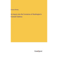 An Inquiry into the Formation of Washington's Farewell Address