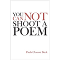 You Cannot Shoot a Poem