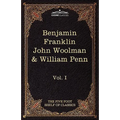 The Autobiography of Benjamin Franklin; The Journal of John Woolman; Fruits of Solitude by William Penn: The Five Foot Shelf of Classics, Vol. I (in 5