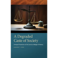 Degraded Caste of Society: Unequal Protection of the Law as a Badge of Slavery