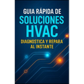 Guia Rapida de Soluciones HVAC Diagnostica y Repara al Instante