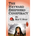 The Heyward Shepherd Conspiracy, by Map V. Ryan