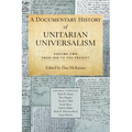 A Documentary History of Unitarian Universalism, Volume 2: From 1900 to the Present