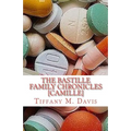 The Bastille Family Chronicles: Camille: A Bastille Family Novel