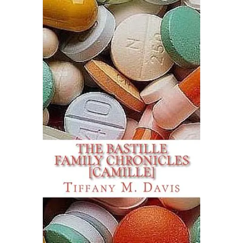 The Bastille Family Chronicles: Camille: A Bastille Family Novel